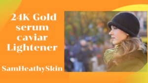 Woman outdoors promoting SamHealthySkin 24K Gold Serum Caviar Lightener