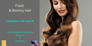 Woman with long, smooth brown hair promoting the SamHealthySkin Gold Pineapple shampoo and conditioner set