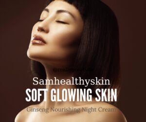 SamHealthySkin Ginseng Nourishing Night Cream promotional image featuring a woman with soft, glowing-looking skin