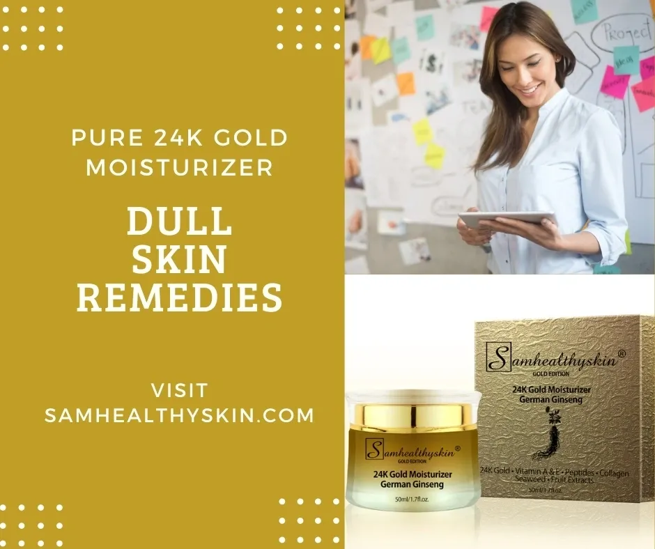 Gold moisturizer for dull skin